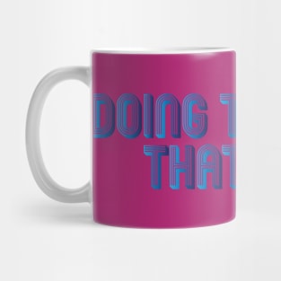 Doing The Best That I Can 2 Mug